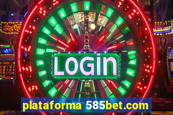 plataforma 585bet.com